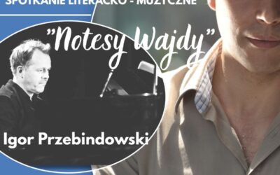 „Notesy Wajdy” spotkanie literacko – muzyczne 11.05.2026