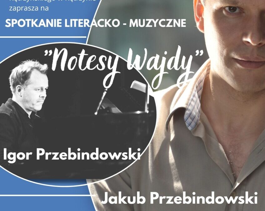 „Notesy Wajdy” spotkanie literacko – muzyczne 11.05.2026