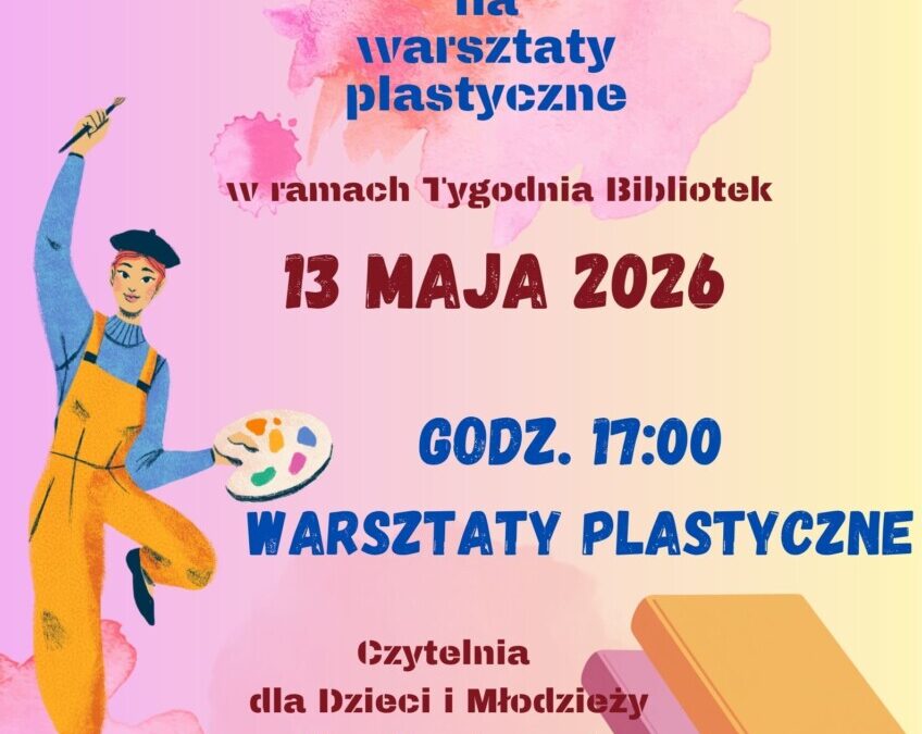 Warsztaty plastyczne dla dzieci 13.05.2026