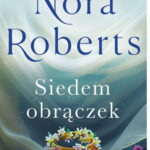 Nora Roberts "Siedem obrączek"