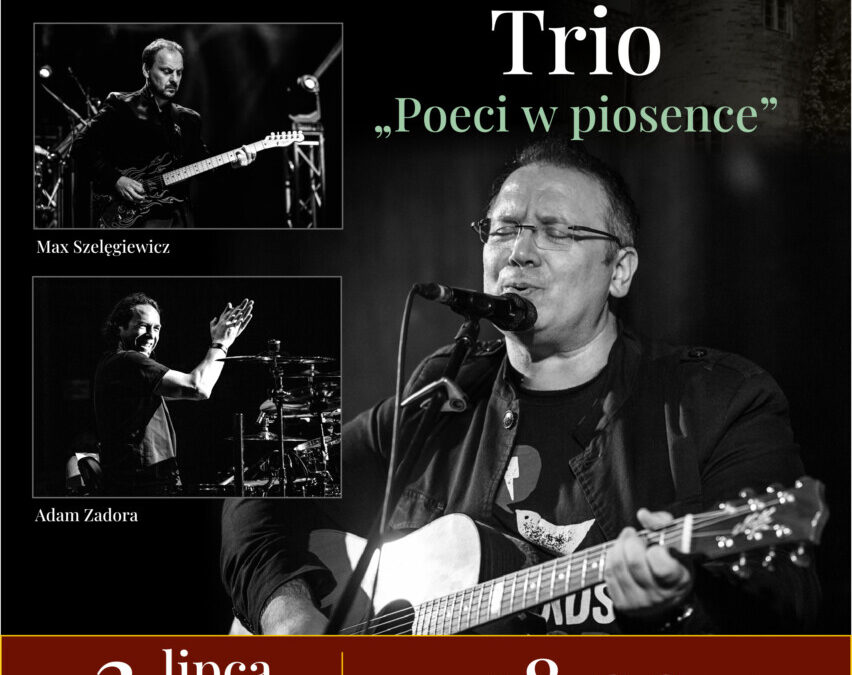 Robert Kasprzycki Trio „Poeci w piosence” Letnia Scena Zamkowa