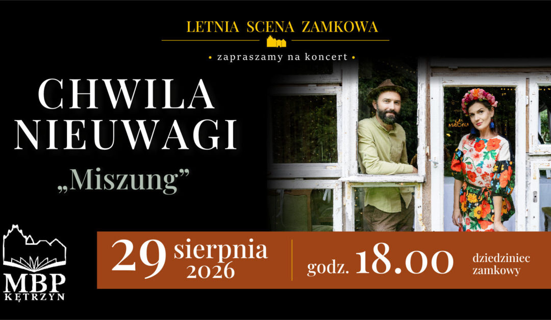 CHWILA NIEUWAGI „Miszung” Koncert Letnia Scena Zamkowa